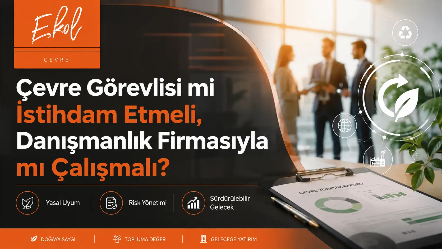 Çevre Görevlisi İstihdamı mı, Çevre Danışmanlık Firması mı?