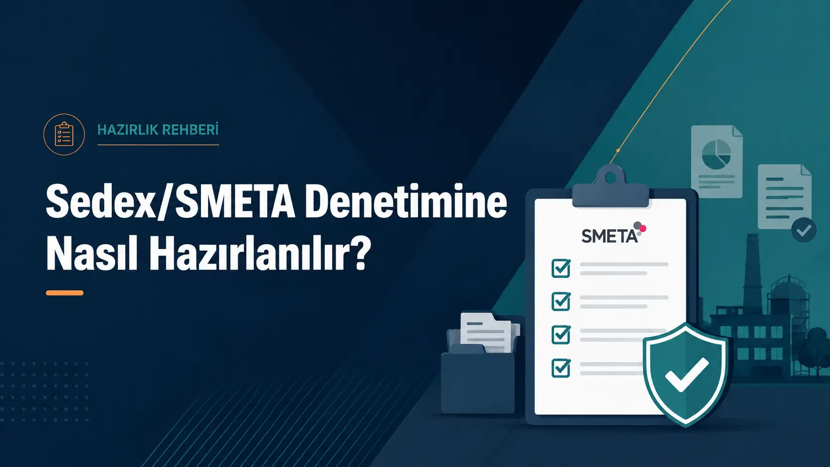 Sedex/SMETA Denetimine Nasıl Hazırlanılır?