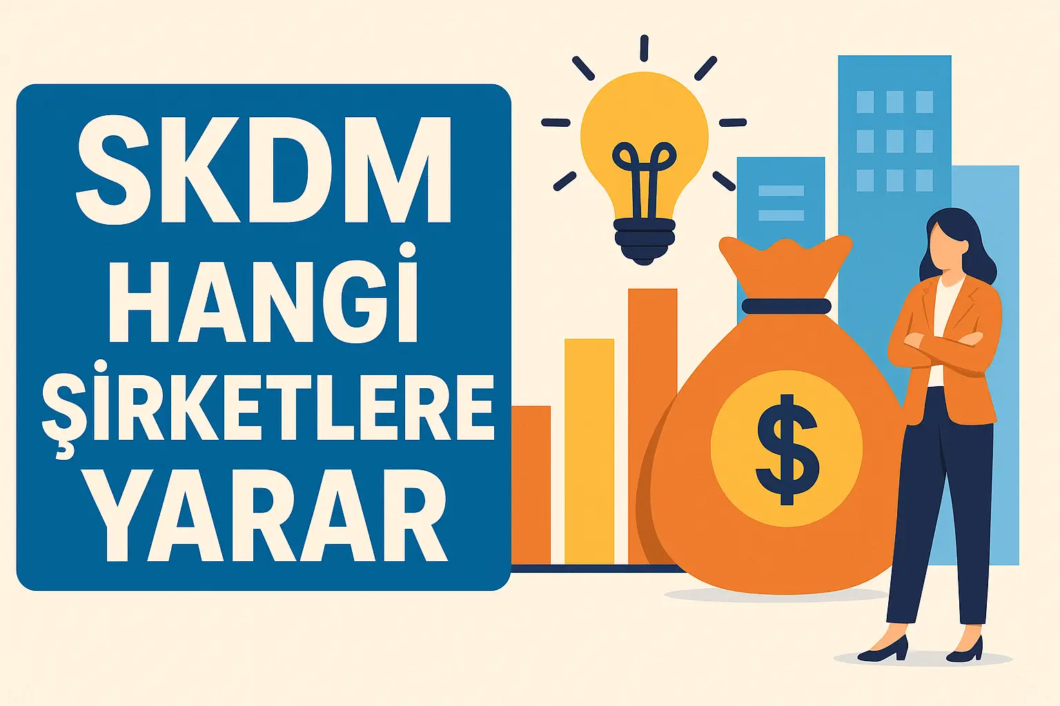 SKDM Hangi Şirketlere Yarar?